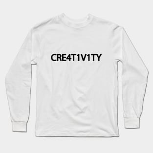 Creativity being creative artwork Long Sleeve T-Shirt